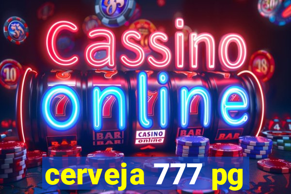 cerveja 777 pg